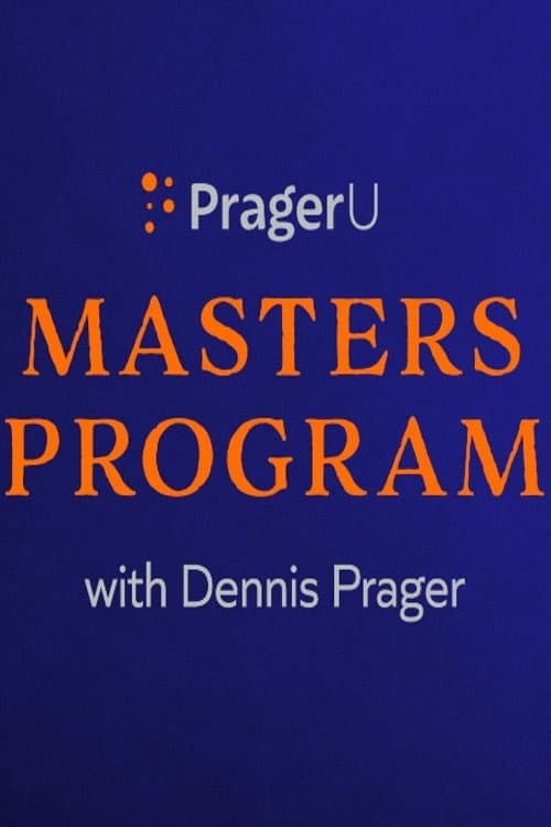 PragerU Masters Program with Dennis Prager 2023