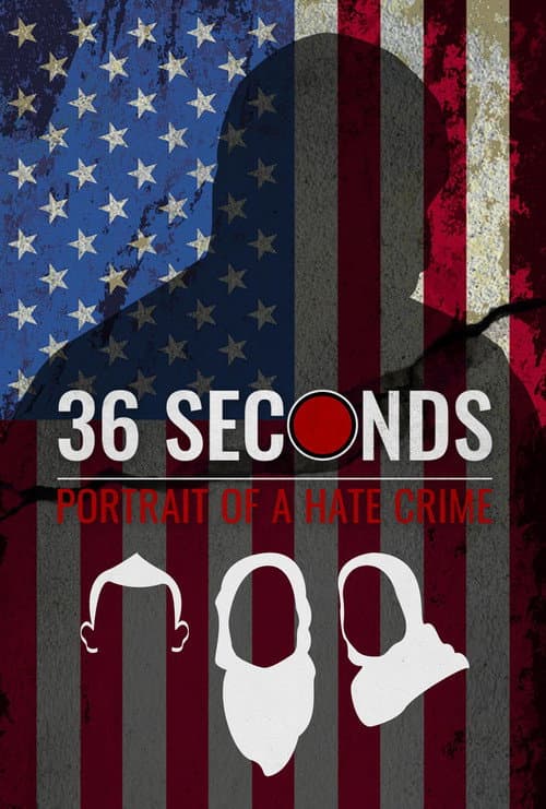 36 Seconds: Portrait of a Hate Crime 2023